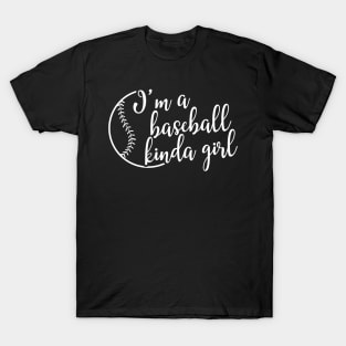 Baseball Girl - I'm a baseball kinda girl T-Shirt